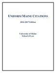 Uniform Maine Citations, 2016 - 2017 Edition (superseded) by Michael D. Seitzinger, Charles K. Leadbetter, and Sara Wolff