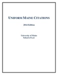 Uniform Maine Citations, 2014 Edition (superseded) by Michael D. Seitzinger, Charles K. Leadbetter, and Nancy A. Wanderer