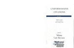 Uniform Maine Citations, Third Edition (superseded) by Michael D. Seitzinger, Charles K. Leadbetter, and Nancy A. Wanderer