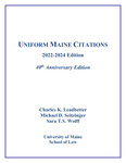 Uniform Maine Citations, 2022-2024 Edition by Michael D. Seitzinger, Charles K. Leadbetter, and Sara T.S. Wolff